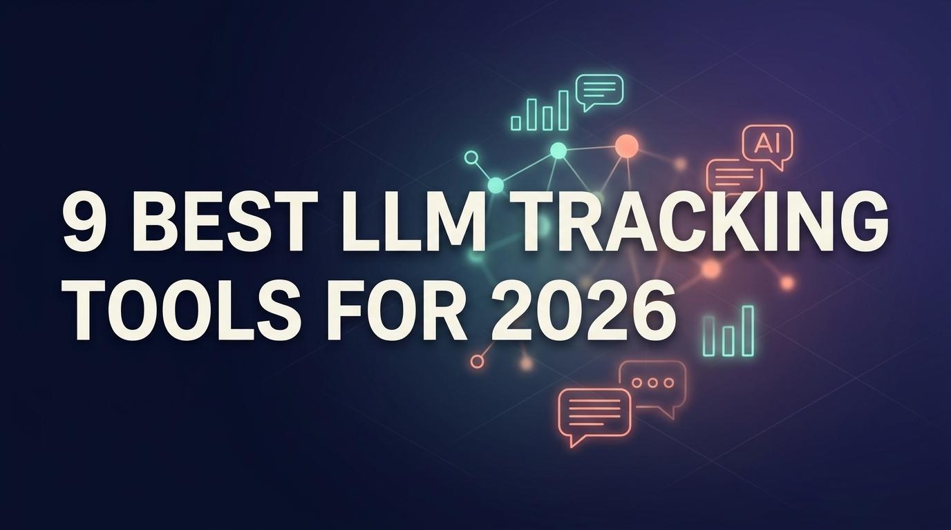 9 Best LLM Tracking Tools for 2026